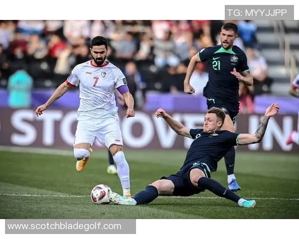 叙利亚与澳大利亚足球对决分析及近期战绩比较 叙利亚与澳大利亚足球对决分析及近期战绩比较