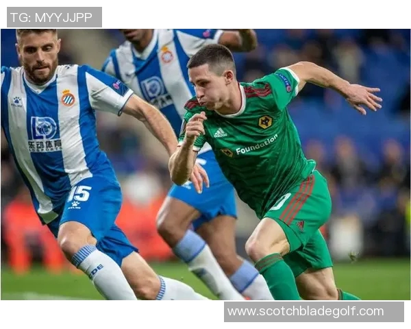 西班牙人对阵狼队精彩直播全程回顾与赛后分析 西班牙人对阵狼队精彩直播全程回顾与赛后分析